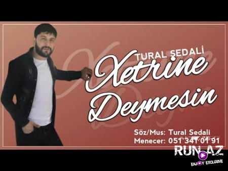 Tural Sedali - Xetrine Deymesin 2020