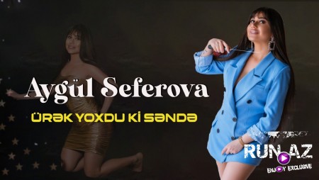 Aygul Seferova - Urek Yoxduki Sende 2020