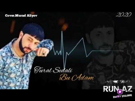 Tural Sedali - Bu Adam 2020