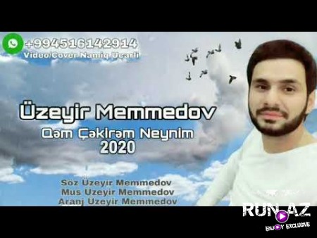 Uzeyir Memmedov - Qem Cekirem Neynim 2020