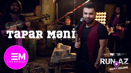 Elvin Mirzezade - Tapar Meni 2020