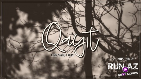 Elvin Nasir ft Karat - Qayit 2020