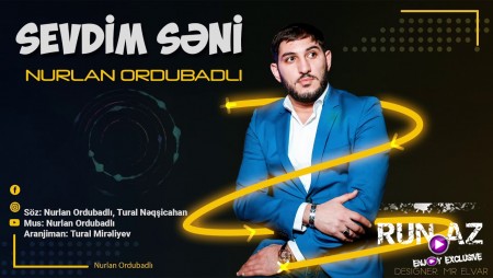 Nurlan Ordubadli - Sevdim Seni 2020