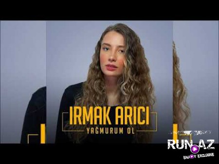 Irmak Arici - Yagmurum ol 2020