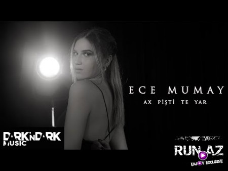 Ece Mumay - Ax Pisti Te Yar 2020