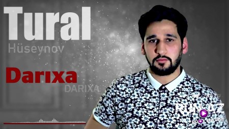 Tural Huseynov - Darixa Darixa 2020