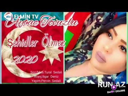 Aytac Tovuzlu - Sehidler Olmez 2020