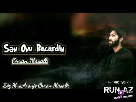 Orxan Masalli - Sen Onu Bacardin 2020