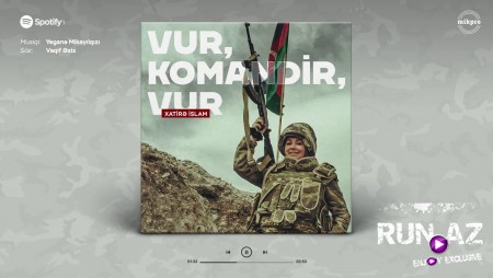 Xatire Islam - Vur, Komandir, Vur 2020