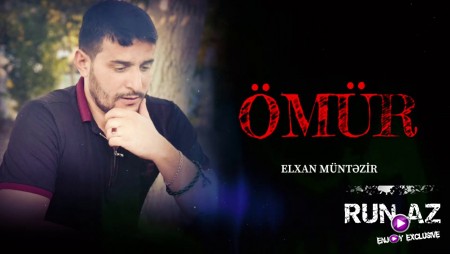 Elxan Muntezir - Omur 2020