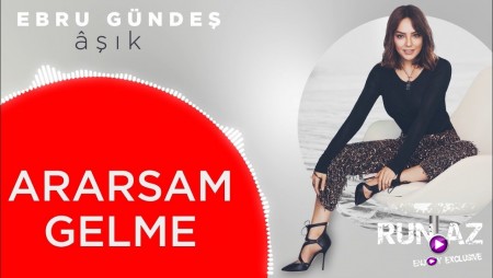 Ebru Gundes - Ararsam Gelme 2020