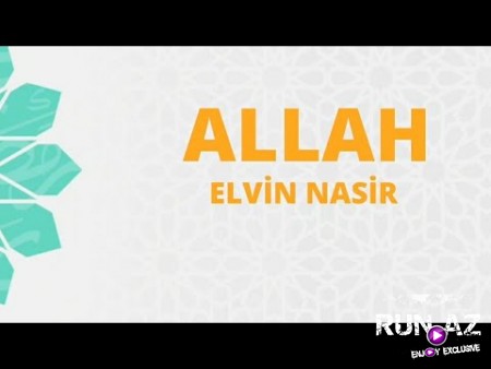 Elvin Nasir - Allah 2020 (Seir Ramiz Rovsen)
