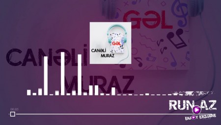 Canali & Muraz Huseynov - Gel 2020 (Prod Elvin Nasir)
