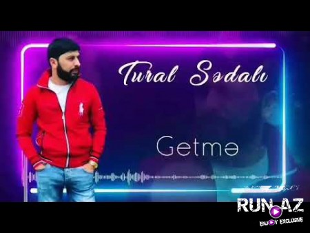 Tural Sedali - Getme 2020