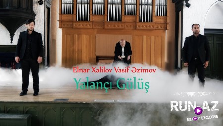 Elnar Xelilov & Vasif Azimov - Yalanci Gulus 2020