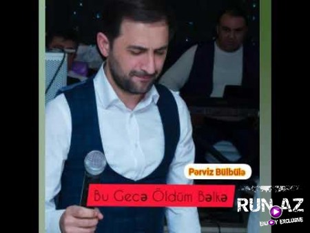 Perviz Bulbule - Bu Gece Oldum Belke 2020