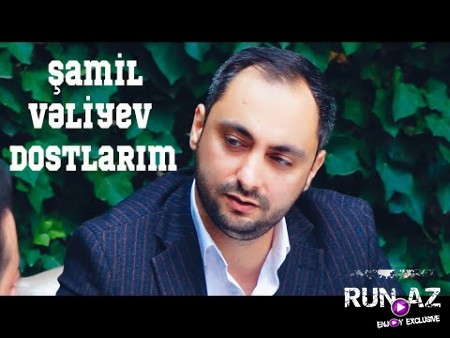 Samil Veliyev - Dostlarim 2020