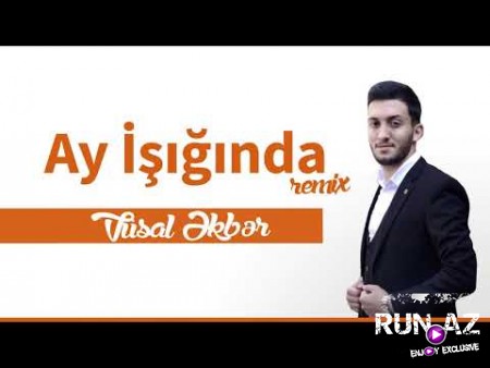 Vusal Ekber - Ay Isiginda 2020 (Remix)