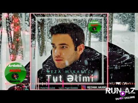 Reza Mikayili - Tut Elimi 2020