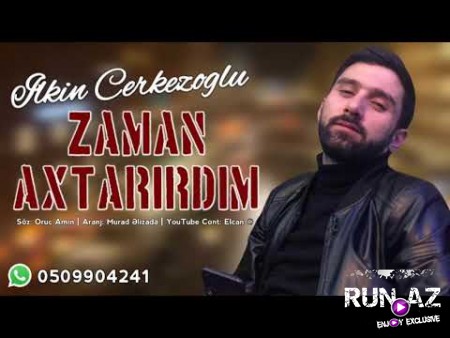 Ilkin Cerkezoglu - Zaman Axtarirdim 2020