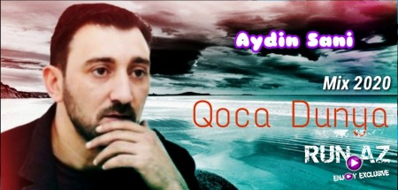Aydin Sani - Qoca Dunya 2020