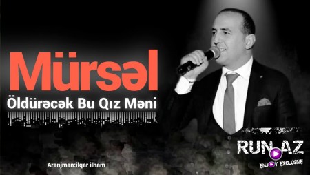 Mursel Agazade - Oldurecek Bu Qiz Meni 2020