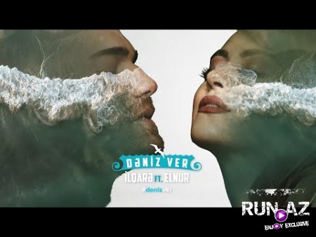 Ilqare Kazimova & Elnur Huseynov - Deniz Ver 2020