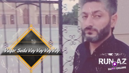 Vuqar Seda - Vay vay vay vay 2020