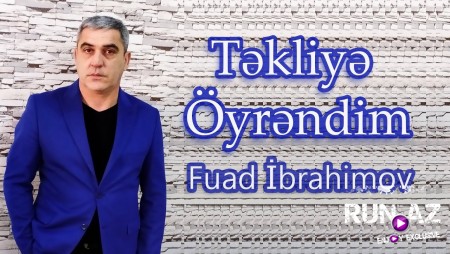 Fuad Ibrahimov - Tekliye Oyrendim 2020