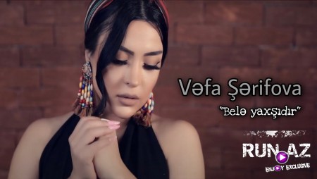 Vefa Serifova - Bele Yaxsidir 2020