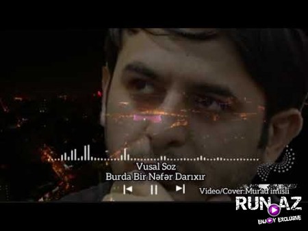 Vusal Soz - Burda Bir Nefer Darixir 2020