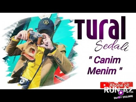 Tural Sedali - Canim Menim 2021