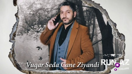 Vuqar Seda - Cane Ziyandi 2021