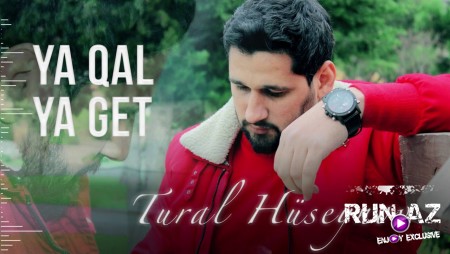 Tural Huseynov - Ya Qal Ya Get 2021