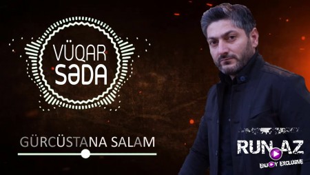 Vuqar Seda - Gurcustana Salam 2021