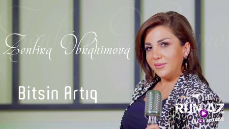 Zenfira Ibrahimova - Bitsin Artiq 2021