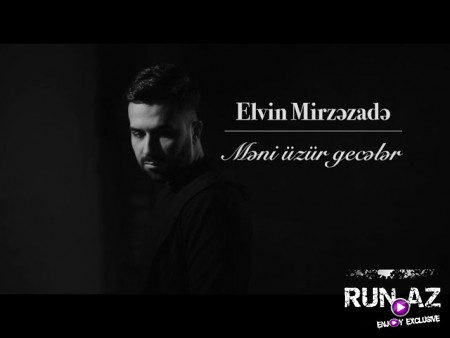 Elvin Mirzezade - Meni Uzur Geceler 2021