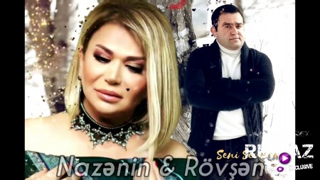 Nazenin & Rovsen - Seni Severem 2021