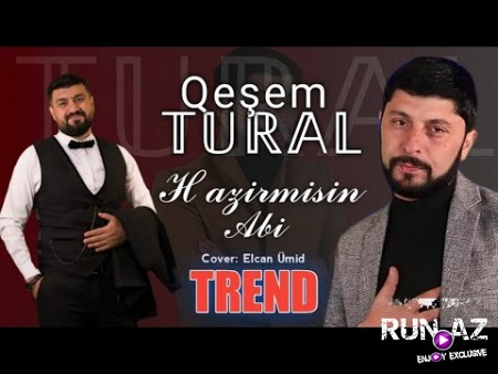 Tural Sedali ft Qesem - Hazirmisin Abi 2021