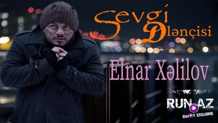Elnar Xelilov - Sevgi Dilencisi 2021