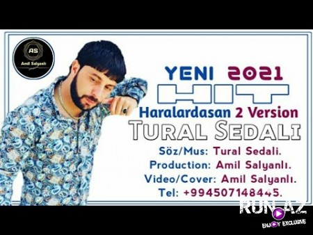 Tural Sedali - Haralardasan 2021 (Yeni Version)