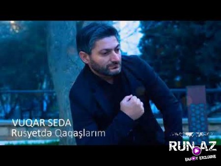 Vuqar Seda - Rusyetde Qaqaslarim 2021