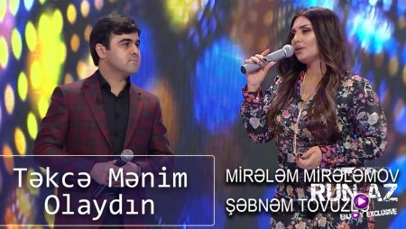 Sebnem Tovuzlu & Mirelem Mirelemov - Tekce Menim Olaydin 2021