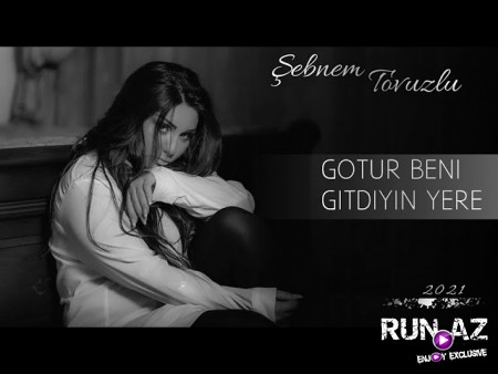 Sebnem Tovuzlu - Gotur Beni Gittiyin Yere 2021