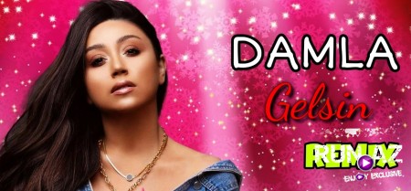 Damla - Gelsin 2021 (Remix)