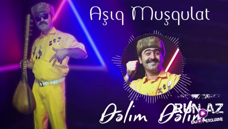 Asiq Musqulat - Delim Delim 2021