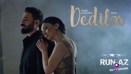 Zamiq Huseynov & Sivva - Dediler 2021