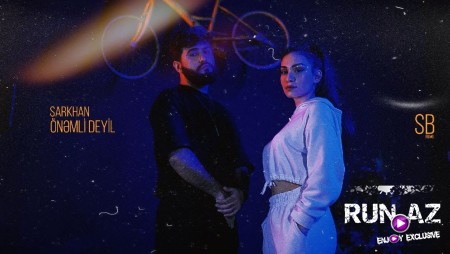 Sarkhan - Onemli Deyil 2021
