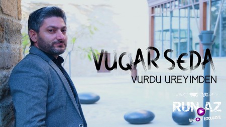 Vuqar Seda - Vurdu Ureyimden 2021