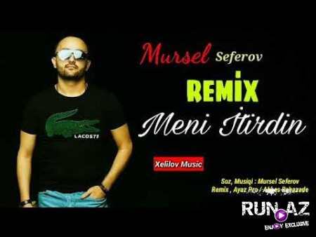 Mursel Seferov - Meni Itirdin 2021 (Remix)